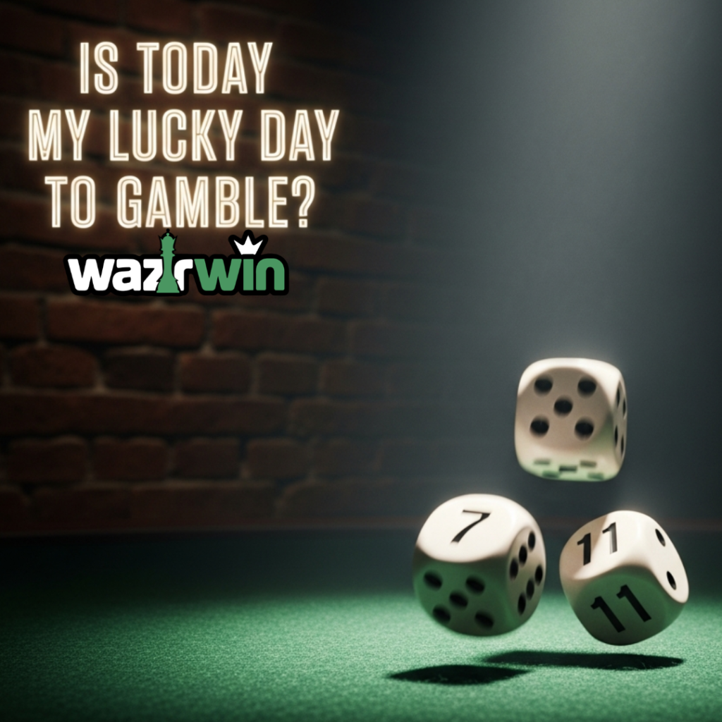  what are my lucky days to gamble